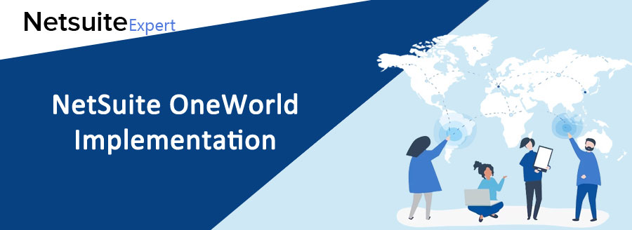 NetSuite OneWorld Implementation